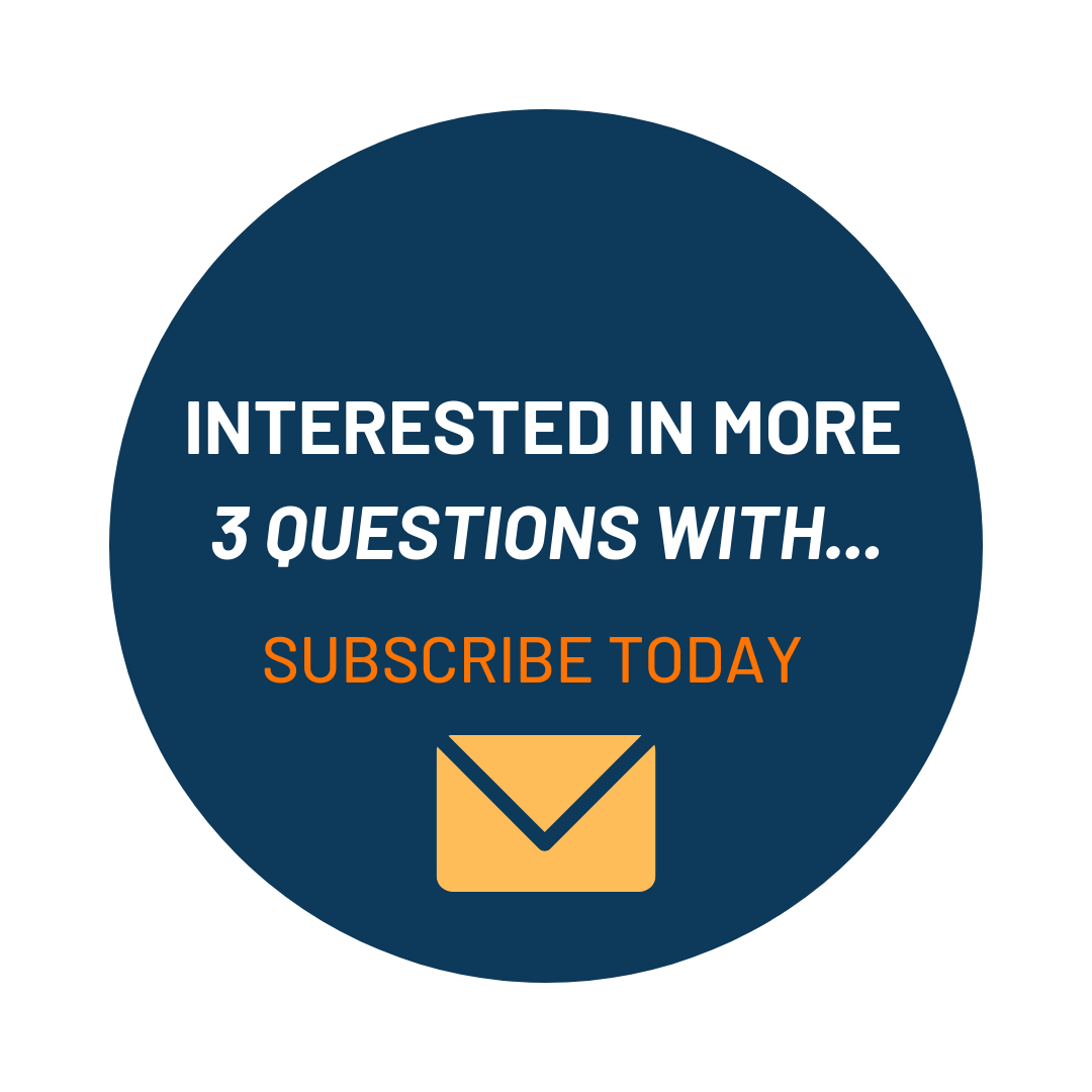 3 Questions With Blog Button Button: Interested in more 3 questions with...? Subscribe today. Picture of mail