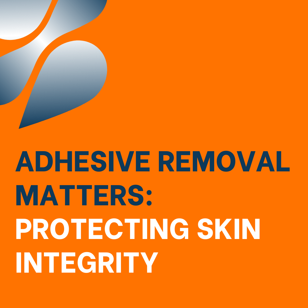 Text: Adhesive removal matters: protecting skin integrity